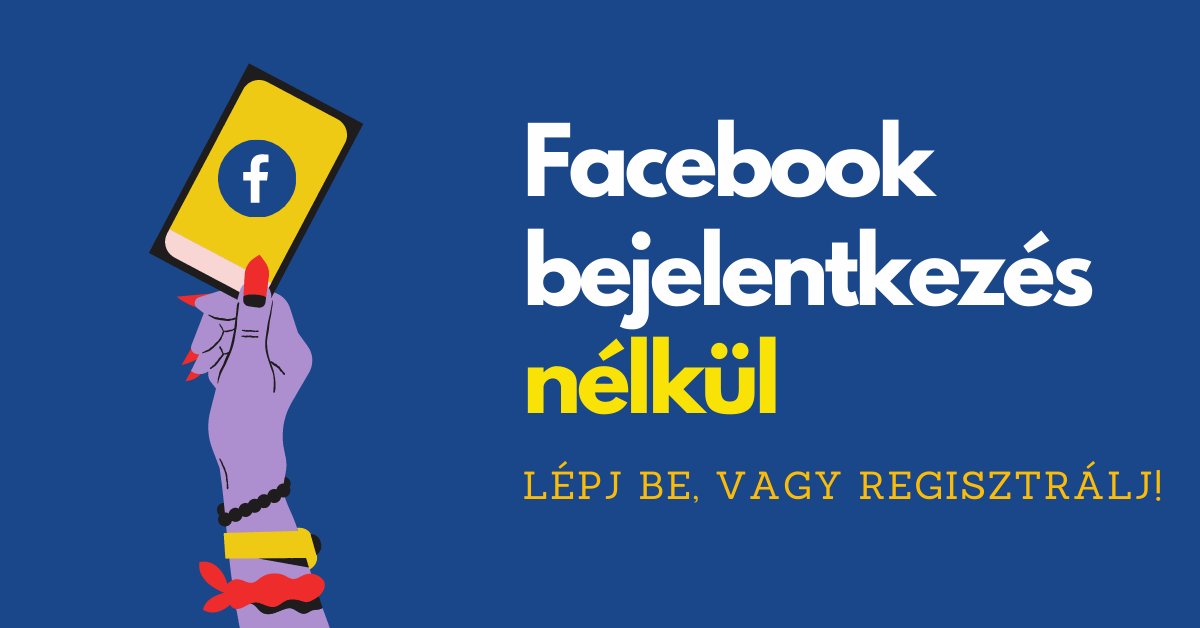 Facebook Bejelentkezés Nélkül 2026 – Mi Lehetséges és Mi Nem