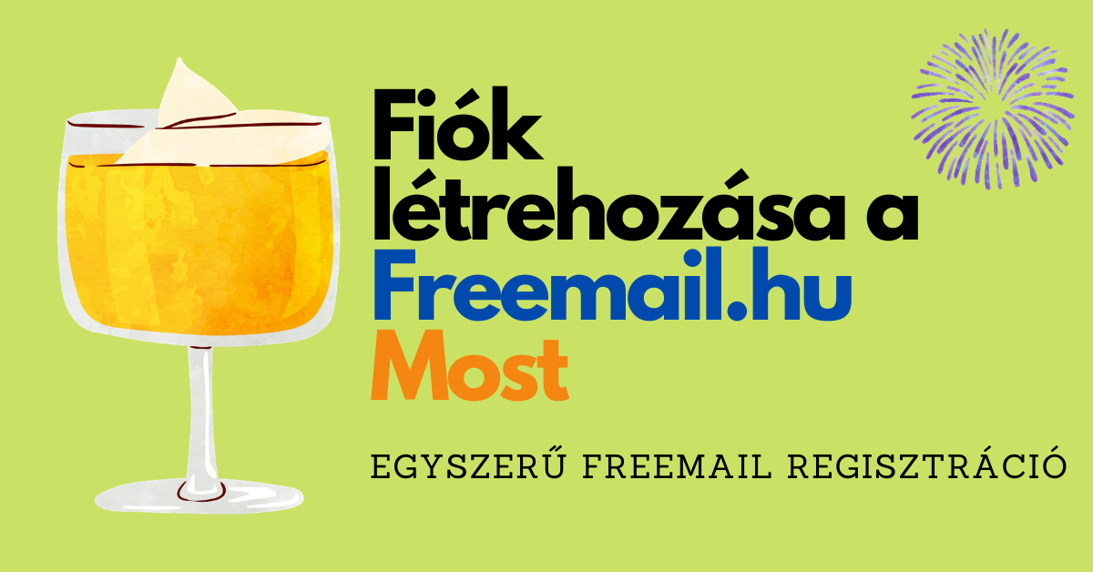Freemail Regisztráció 2026 – Új Fiók Létrehozása
