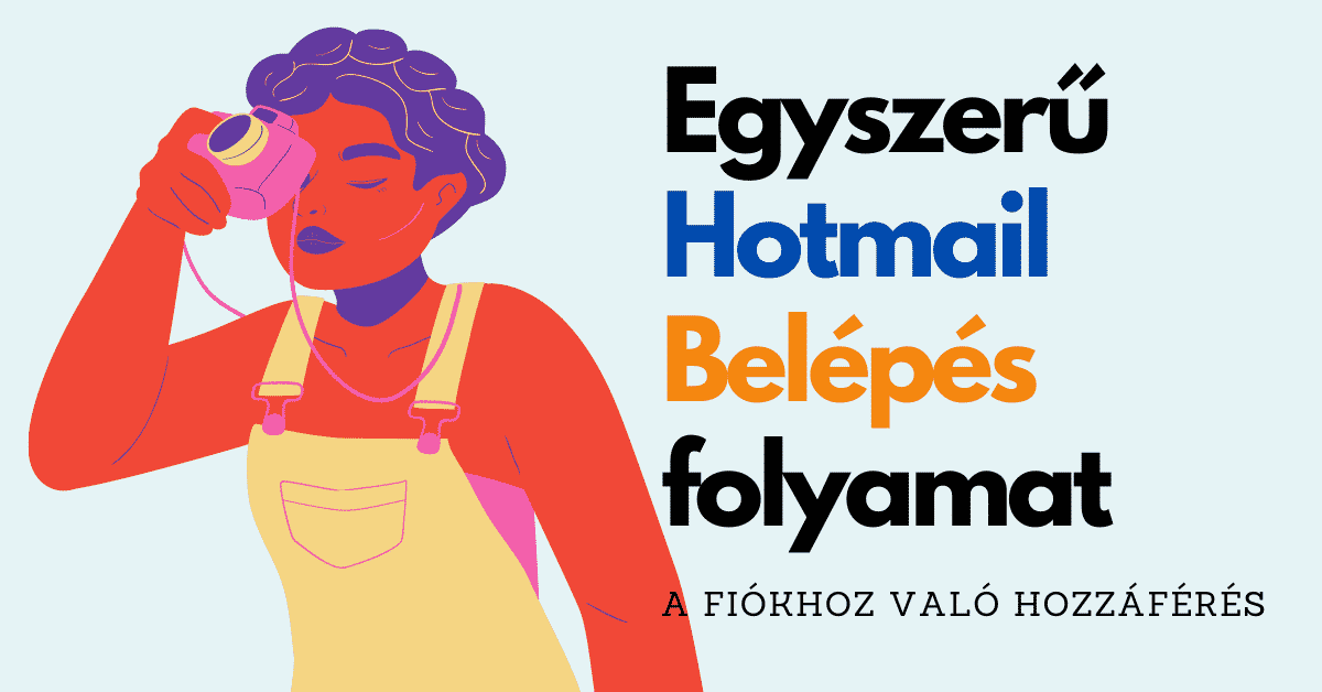 Hotmail Belépés 2026 – Outlook.com Bejelentkezés Útmutató